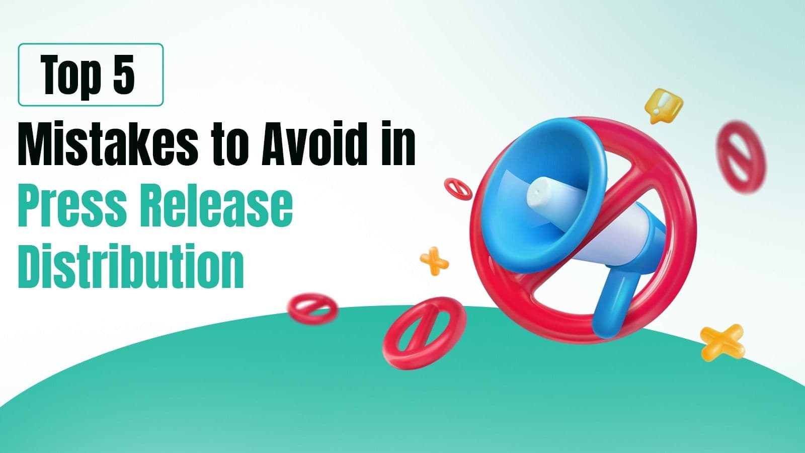 Top 5 mistakes to avoid in press release distribution. Guide by Easypr